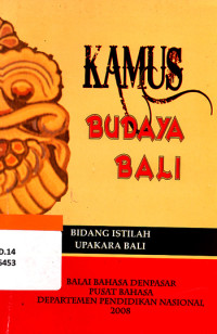 Kamus budaya Bali : bidang istilah upakara Bali