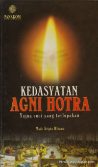 Kedasyatan agni hotra : yajna suci yang terlupakan
