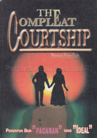 The compleat courtship : penuntun berpacaran yang ideal